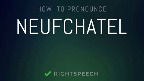 neufchâtel pronunciation